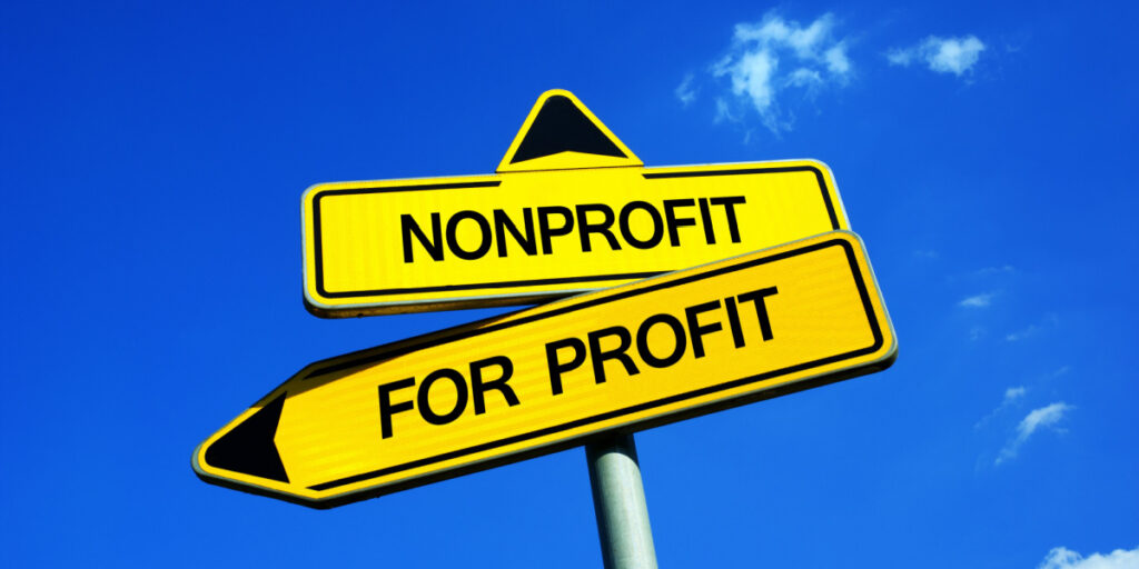 For Profit vs. Non-Profit Businesses – Which is Best for You